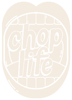Chop Life